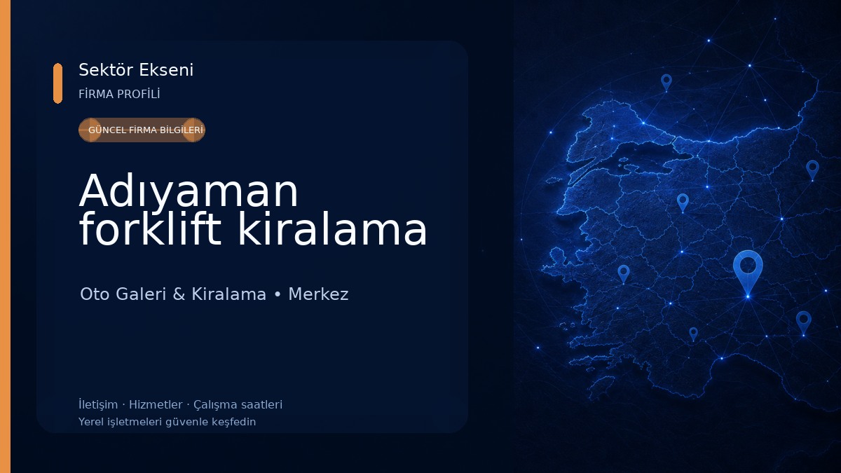 Adıyaman forklift kiralama Oto Galeri & Kiralama