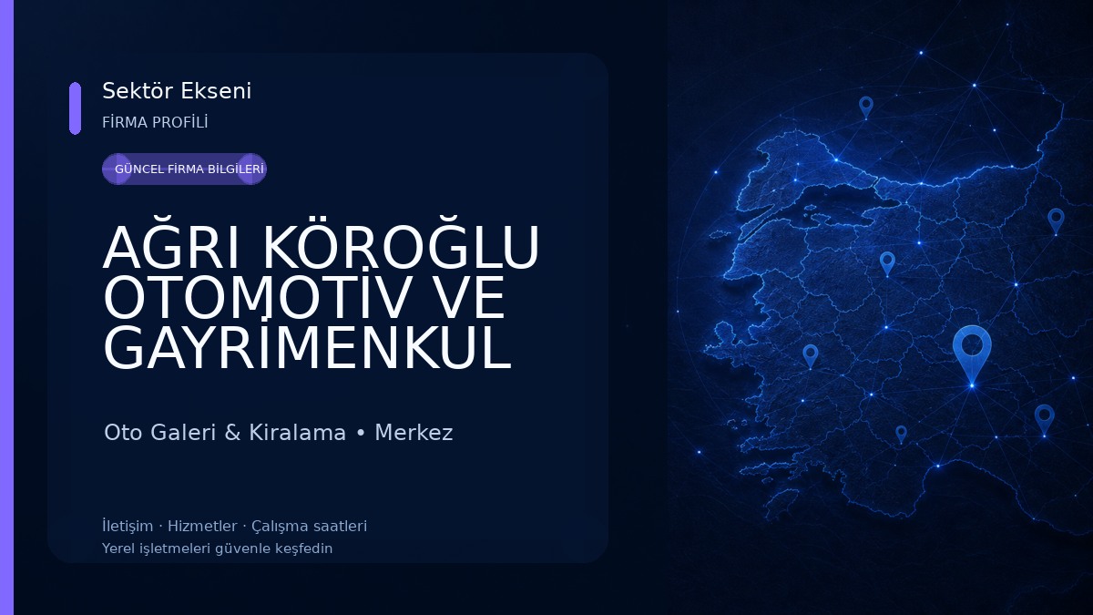 AĞRI KÖROĞLU OTOMOTİV VE GAYRİMENKUL Oto Galeri & Kiralama