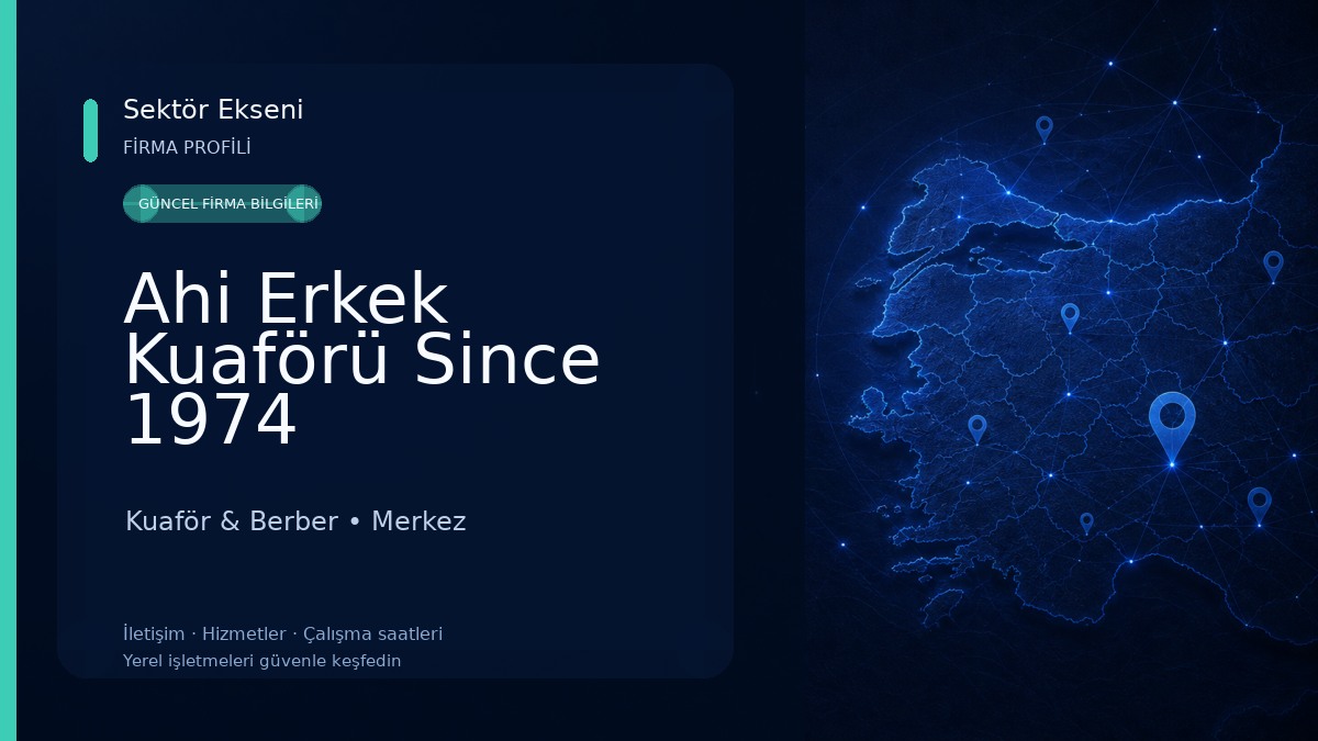 Ahi Erkek Kuaförü Since 1974 Kuaför & Berber