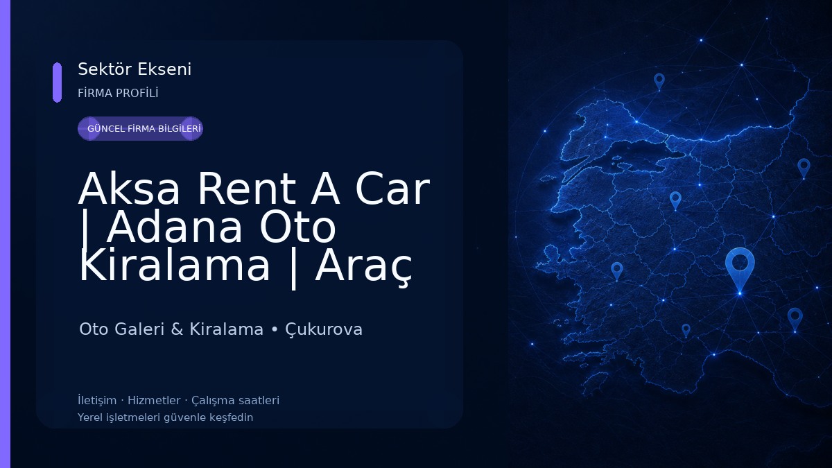 Aksa Rent A Car | Adana Oto Kiralama | Araç Kiralama Hizmetleri Oto Galeri & Kiralama