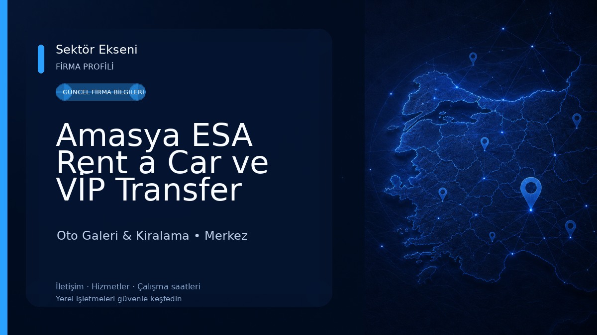 Amasya ESA Rent a Car ve VİP Transfer Oto Galeri & Kiralama