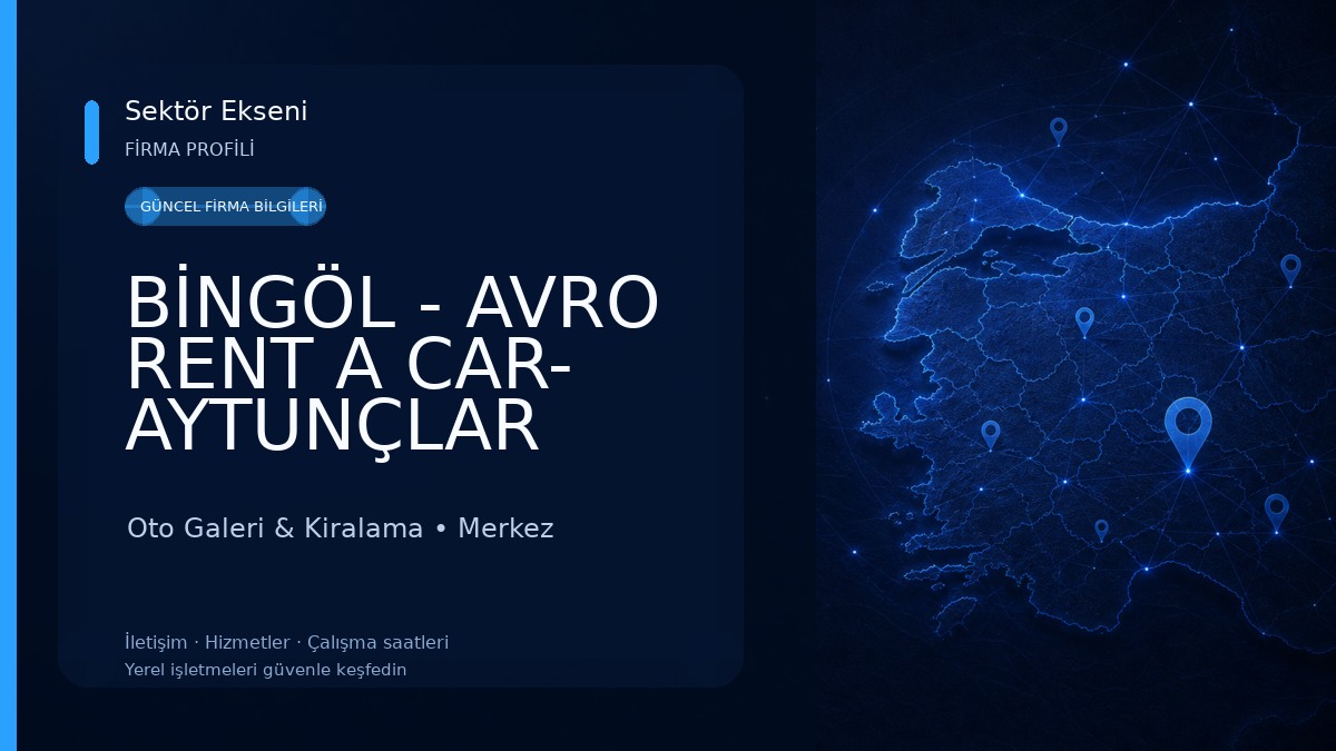 BİNGÖL - AVRO RENT A CAR- AYTUNÇLAR OTO KİRALAMA Oto Galeri & Kiralama