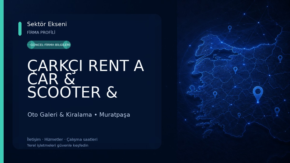 ÇARKÇI RENT A CAR & SCOOTER & MOTOR & BOT TOUR KİRALAMA HİZMETİ & EMLAK Oto Galeri & Kiralama