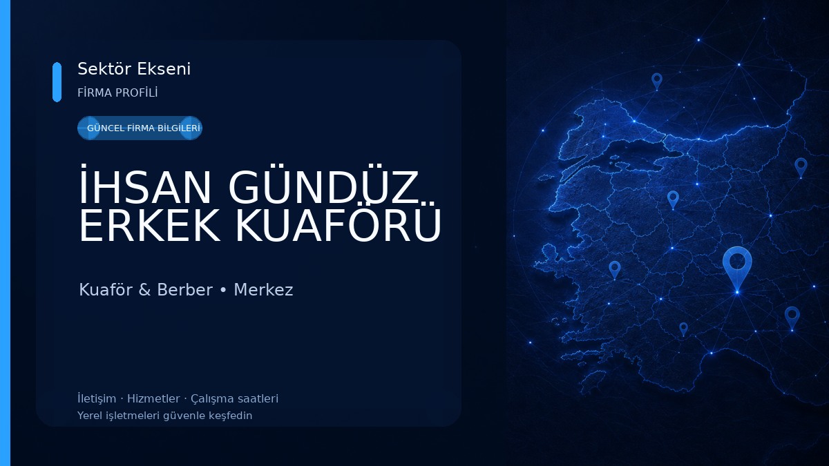 İHSAN GÜNDÜZ ERKEK KUAFÖRÜ 