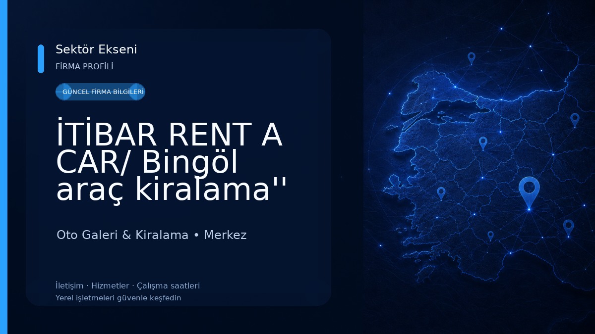 İTİBAR RENT A CAR/ Bingöl araç kiralama'' Oto Galeri & Kiralama