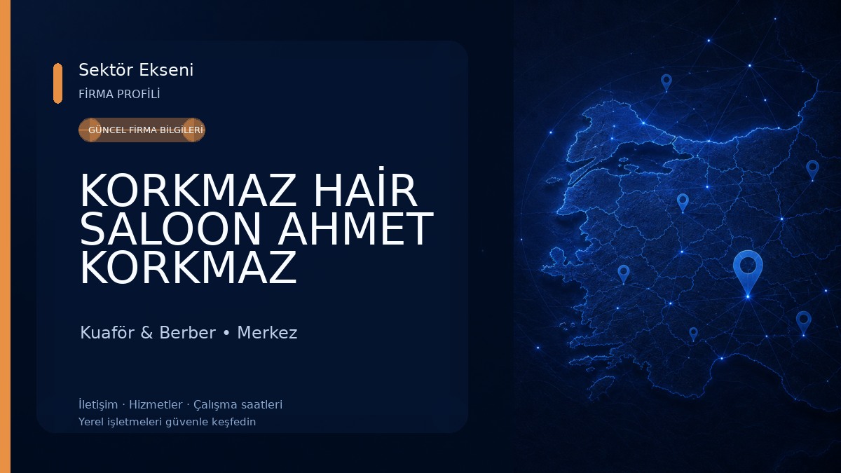 KORKMAZ HAİR SALOON AHMET KORKMAZ Kuaför & Berber