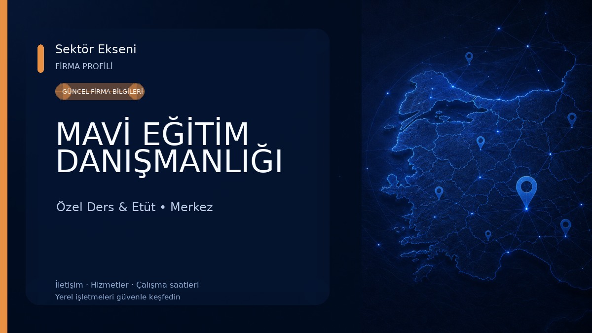 MAVİ EĞİTİM DANIŞMANLIĞI Özel Ders & Etüt