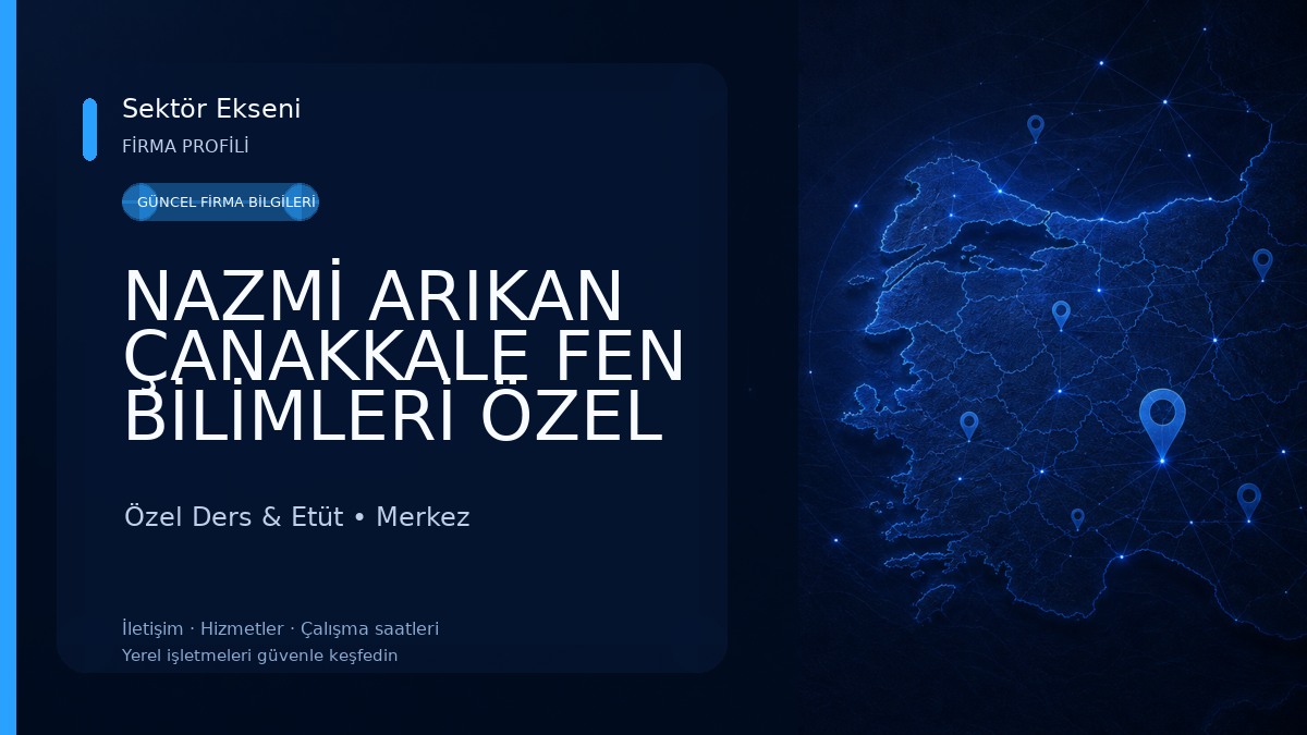 NAZMİ ARIKAN ÇANAKKALE FEN BİLİMLERİ ÖZEL ÖĞRETİM KURSU Özel Ders & Etüt