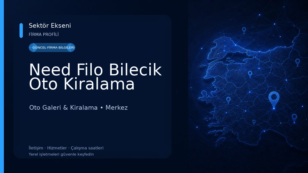 Need Filo Bilecik Oto Kiralama Oto Galeri & Kiralama