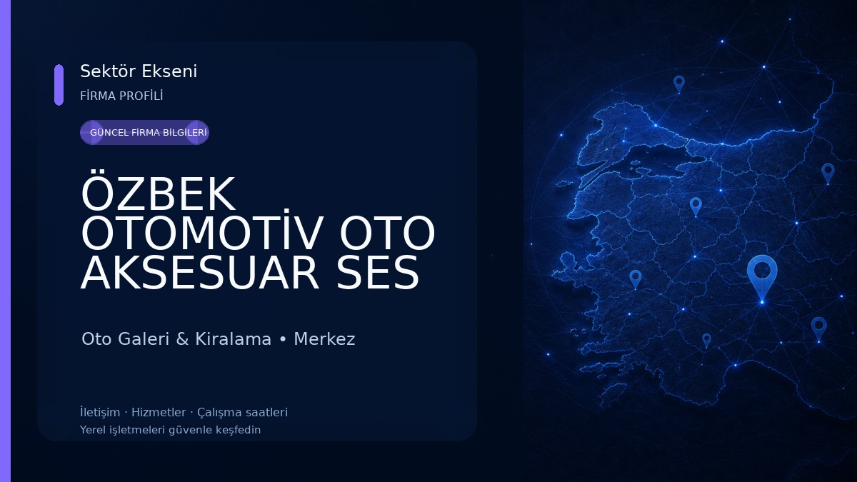ÖZBEK OTOMOTİV OTO AKSESUAR SES & GÖRÜNTÜ SİSTEMLERİ Oto Galeri & Kiralama