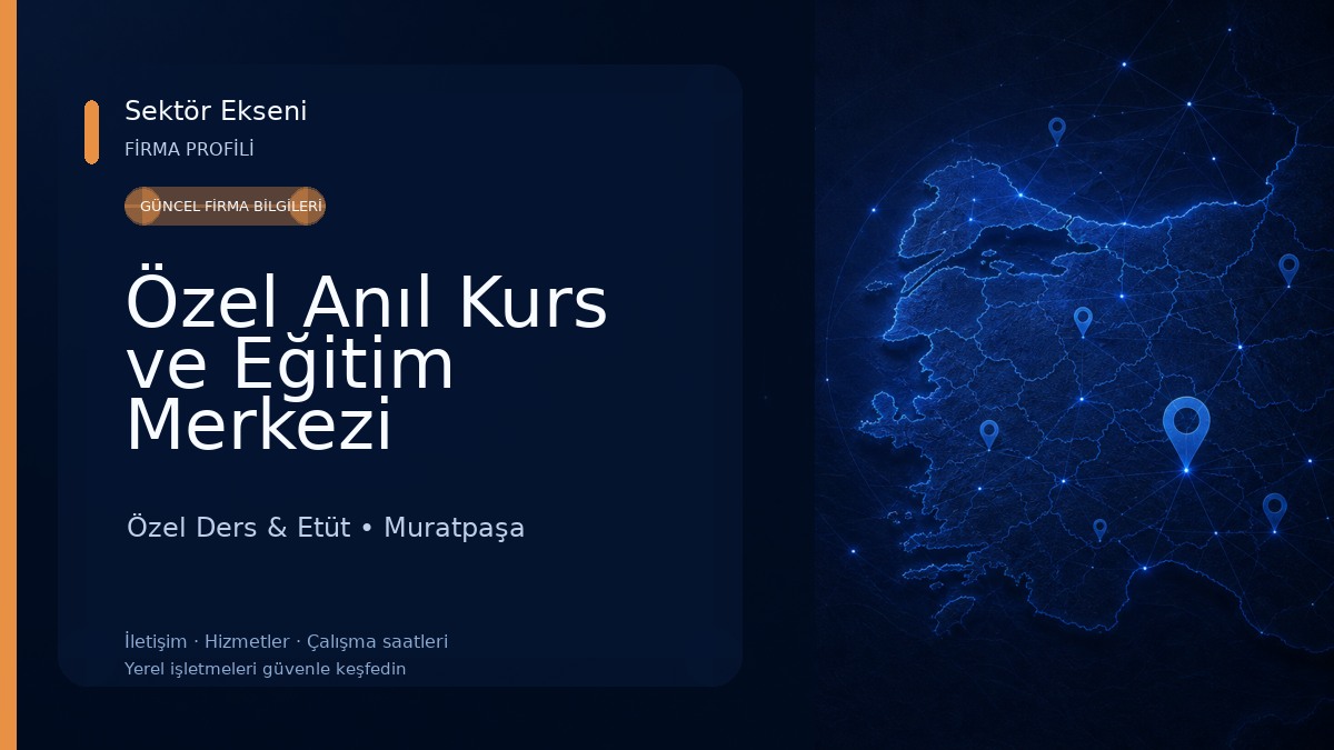 Özel Anıl Kurs ve Eğitim Merkezi Özel Ders & Etüt