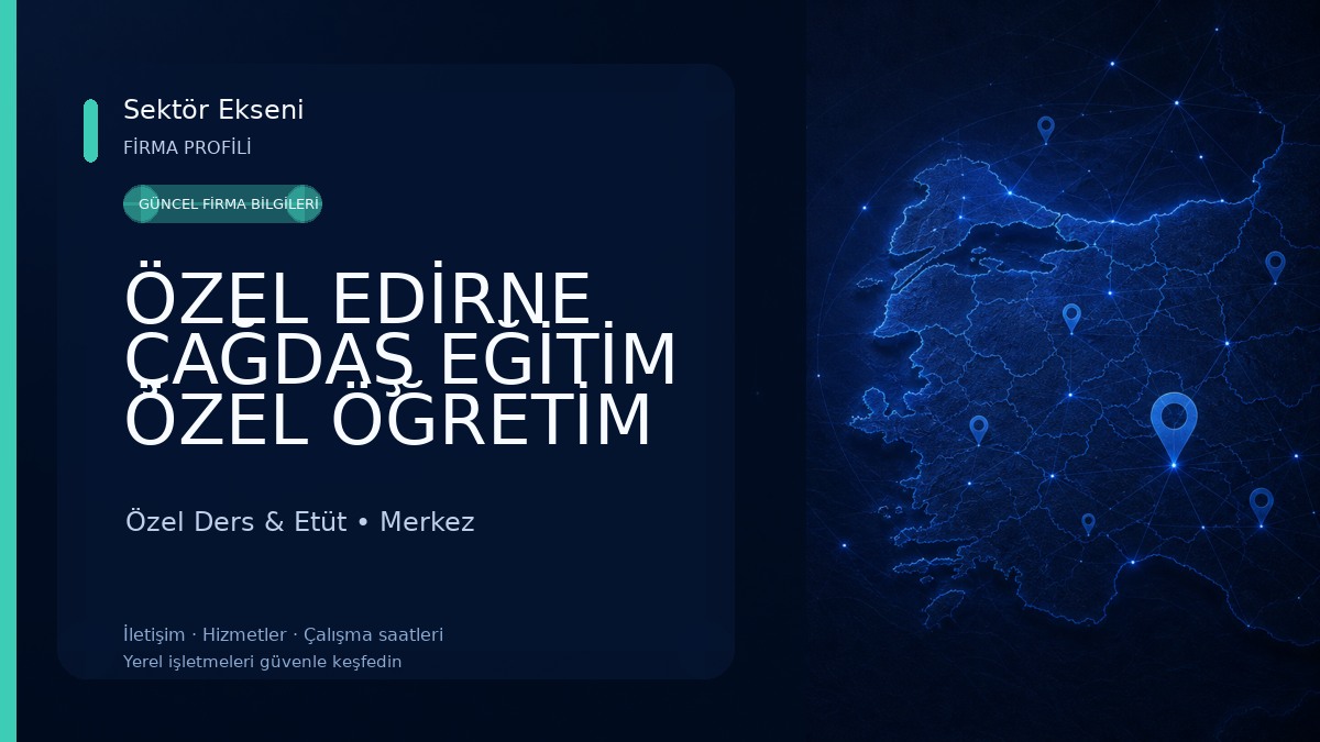 ÖZEL EDİRNE ÇAĞDAŞ EĞİTİM ÖZEL ÖĞRETİM KURSU 