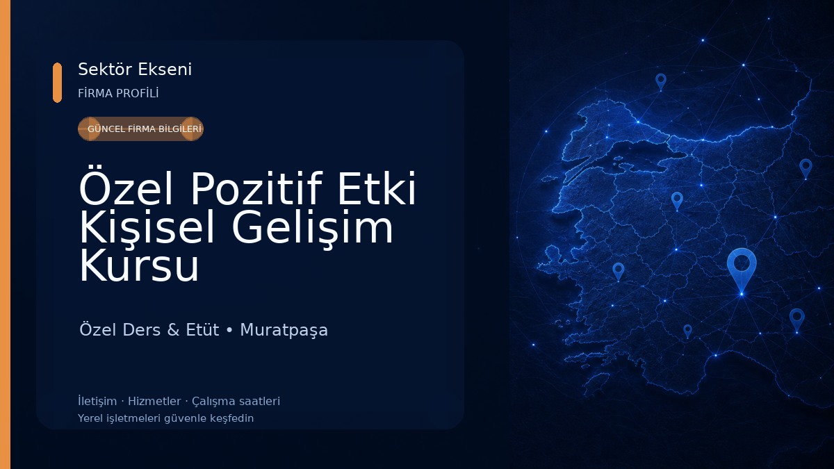 Özel Pozitif Etki Kişisel Gelişim Kursu Özel Ders & Etüt