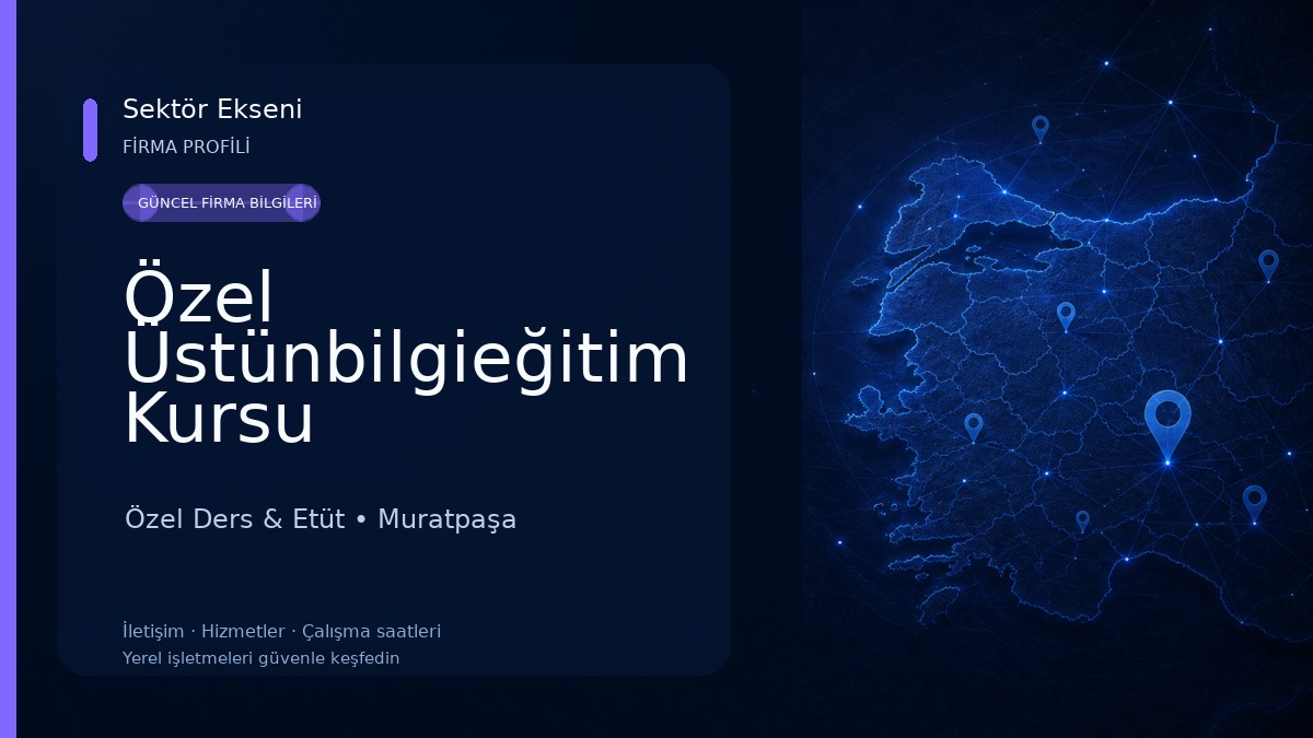 Özel Üstünbilgieğitim Kursu Özel Ders & Etüt