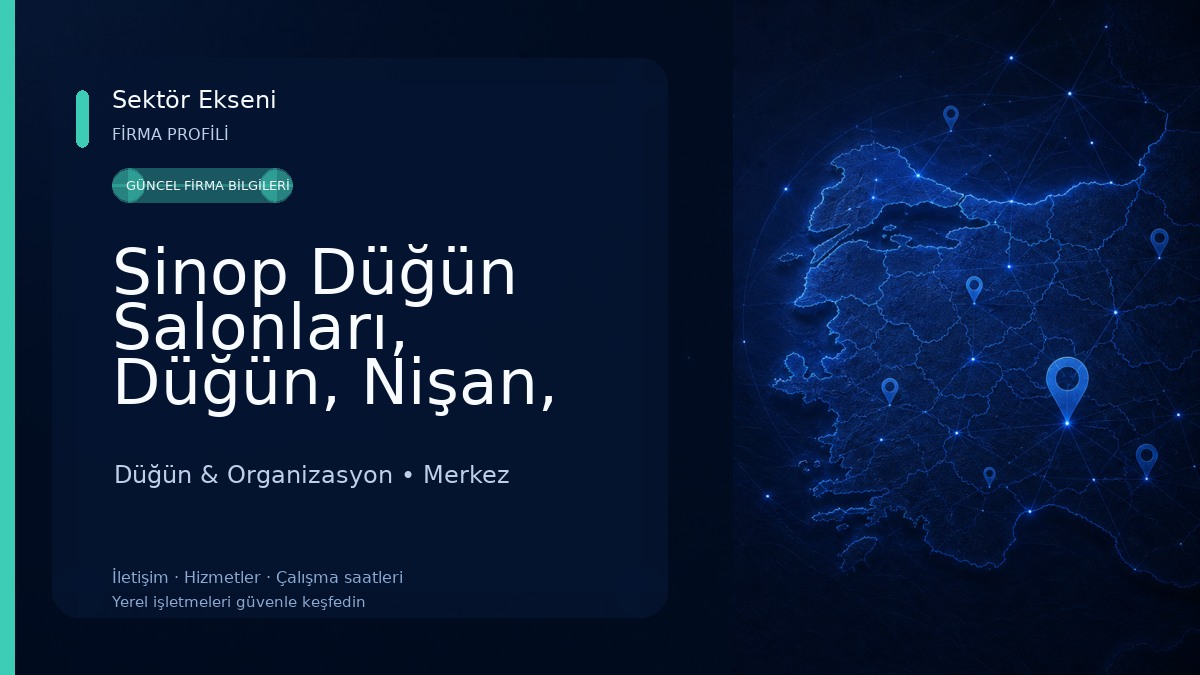 Sinop Düğün Salonları, Düğün, Nişan, Kına, Sünnet, Konser, Etkinlik, Eğlence, Sanatcı 