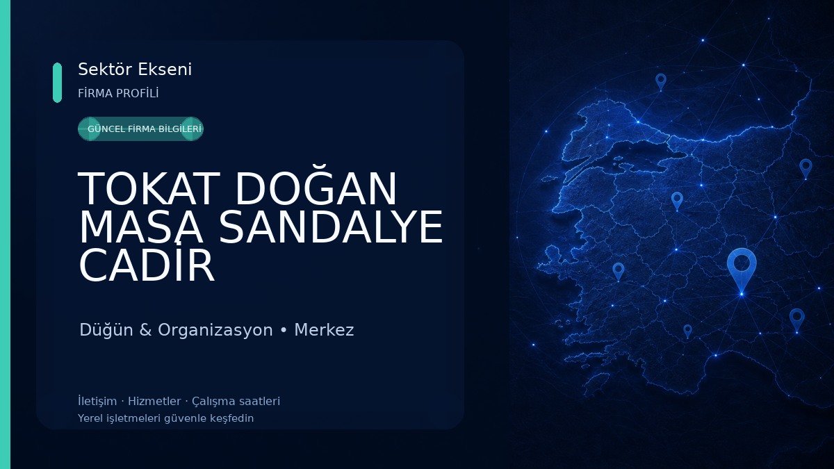 TOKAT DOĞAN MASA SANDALYE CADİR KİRALAMA OFİSİ 