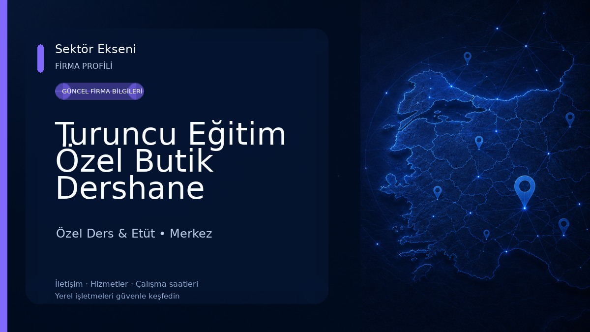 Turuncu Eğitim Özel Butik Dershane Özel Ders & Etüt